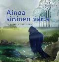 Ainoa sininen varis: Finnish Edition of The Only Blue Crow