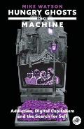 Hungry Ghosts in the Machine: Digital Capitalism and the Search for Self