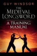 Medieval Longsword A Training Manual