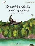 Osaat lent??, lintu pieni: Finnish Edition of You Can Fly, Little Bird