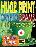 Huge Print Cryptograms of Irish Proverbs: 200 Large Print Cryptogram Puzzles With A Huge 36 Point Font Size In A Big 8.5 x 11 Inch Book.