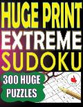 Huge Print Extreme Sudoku: 300 Large Print Extreme Sudoku Puzzles with 2 puzzles per page in a big 8.5 x 11 inch book