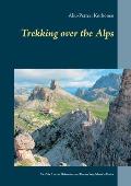 Trekking Over the Alps: Alta Via 2 in the Dolomites and Dream Way from Munich to Venice
