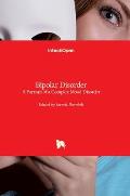 Bipolar Disorder: A Portrait of a Complex Mood Disorder