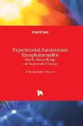Experimental Autoimmune Encephalomyelitis: Models, Disease Biology and Experimental Therapy