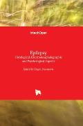 Epilepsy: Histological, Electroencephalographic and Psychological Aspects