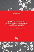 Speech Enhancement, Modeling and Recognition- Algorithms and Applications