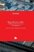 Shape Memory Alloys: Processing, Characterization and Applications