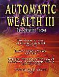 Automatic Wealth III: The Attractor Factor - Including: The Power of Your Subconscious Mind, How to Attract Money by Joseph Murphy, the Law