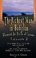 The Richest Man in Babylon: Blueprint for Financial Success - Lesson 2: Seven Remedies for a Lean Purse, the Debate of Good Luck & the Five Laws O