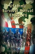 US Army Survival Manual: FM 21-76, Illustrated