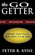 The Go-Getter: A Story That Tells You How To Be One