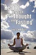 Health Through New Thought and Fasting - You: On a Diet