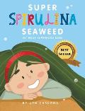 Super Spirulina Seaweed: My first superfood book