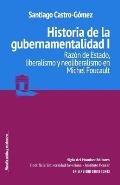 Historia de la gubernamentalidad I: Raz?n de Estado, liberalismo y neoliberalismo en Michel Foucault