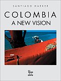 Colombia A New Vision 2nd Edition