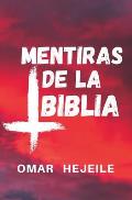 Las Mentiras de la Biblia: Un Abismo entre la Fe y la Raz?n