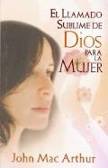 El Llamado Sublime de Dios Para La Mujer - Bolsilibro