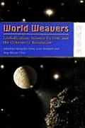 World Weavers: Globalization, Science Fiction, and the Cybernetic Revolution