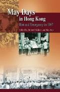 May Days In Hong Kong Riot & Emergency in 1967