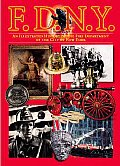 F.D.N.Y.: An Illustrated History of the Fire Department of New York City