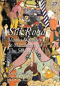Silk Road Monks Warriors & Merchants