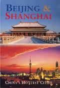 Beijing & Shanghai Chinas Hottest Cities