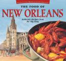 The Food of New Orleans: Authentic Recipes from the Big Easy [Cajun & Creole Cookbook, Over 80 Recipes]
