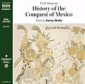 History of the Conquest of Mexico: The Story of the Aztecs