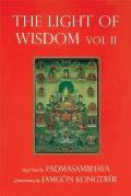 Light of Wisdom Volume 2 A Collection of Padmasambhavas Advice to the Dakini Yeshe Togyal & Other Clos E Disciples