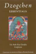 Dzogchen Essentials: The Path That Clarifies Confusion