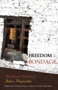 Freedom in Bondage The Life & Teachings of Adeu Rinpoche