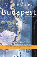 Visible Cities Budapest a City Guide 3RD Edition