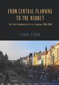 From Central Planning to the Market: Transformation of the Czech Economy 1989 - 2004