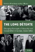 Long DÃ©tente Changing Concepts of Security & Cooperation in Europe 1950s 1980s