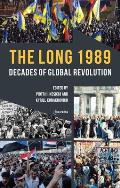 The Long 1989: Decades of Global Revolution