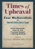 Times of Upheaval: Four Medievalists in Twentieth-Century Central Europe. Conversations with Jerzy Kloczowski, J?nos M. Bak, Frantisek Sm