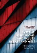 Systems, Institutions, and Values in East and West: Engaging with J?nos Kornai's Scholarship