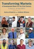 Transforming Markets: A Development Bank for the 21st Century. A History of the EBRD, Volume 2