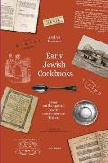 Early Jewish Cookbooks: Essays on Hungarian Jewish Gastronomical History