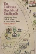 The Children's Republic of Gaudiopolis: The History and Memory of a Children's Home for Holocaust and War Orphans (1945-1950)