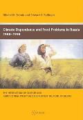 Climate Dependence and Food Problems in Russia, 1900-1990: The Interaction of Climate and Agricultural Policy and Their Effect on Food Problems