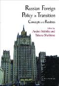 Russian Foreign Policy in Transition: Concepts and Realities