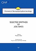 Pioneers in Neuropsychopharmacology I: Selected Writings of Joel Elkes