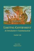 Limiting Government: An Introduction to Constitutionalism