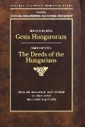 Gesta Hungarorum: The Deeds of the Hungarians