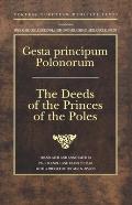 Gesta Principum Polonorum: The Deeds of the Princes of the Poles