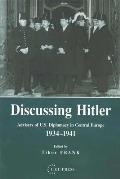 Discussing Hitler: Advisers of U.S. Diplomacy in Central Europe, 1934-41