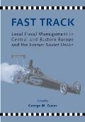 Fast Track: Municipal Fiscal Reform in Central and Eastern Europe and the Former Soviet Union