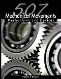 507 Mechanical Movements Mechanisms & Devices